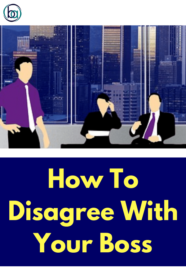 How To Disagree With Your Boss - Bold and Ageless